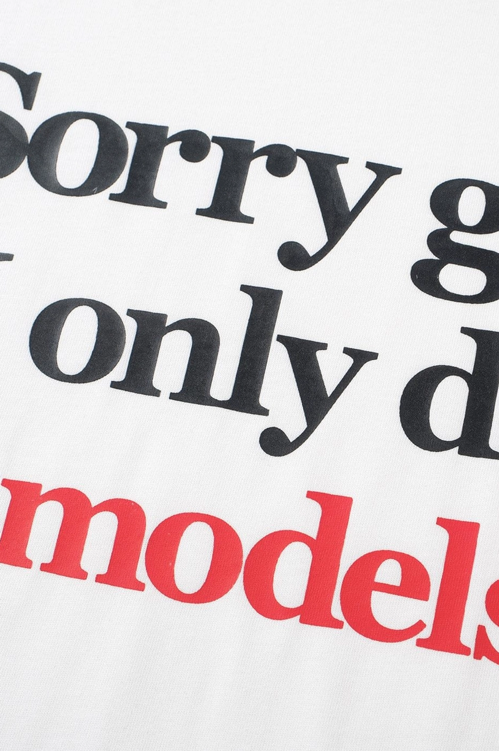 Oversized slogan streetwear T-shirt featuring Sorry Girls I Only Date Models typography